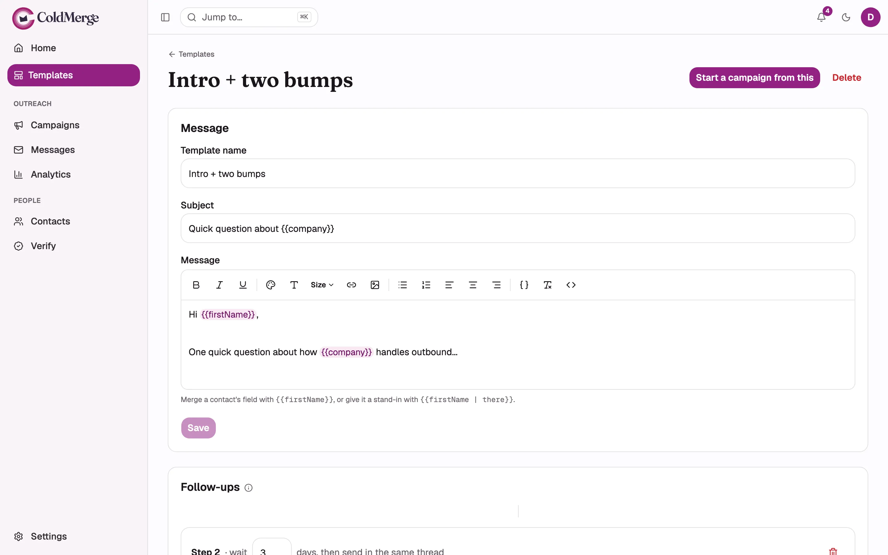 The template author screen at desktop width showing the message form (name, subject, body) and a
two-step follow-up sequence beneath it, with the “Start a campaign from this” action in the
header. Seeded demo organization only.