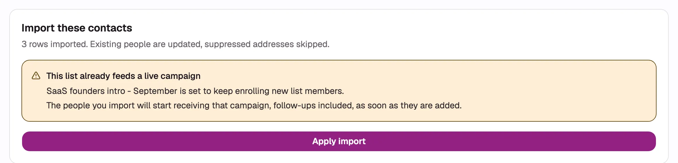 The Apply step showing the amber “This list already feeds a live campaign” notice above the “Apply
import” button, with both sentences visible: the one naming the campaign and the one about
follow-ups.