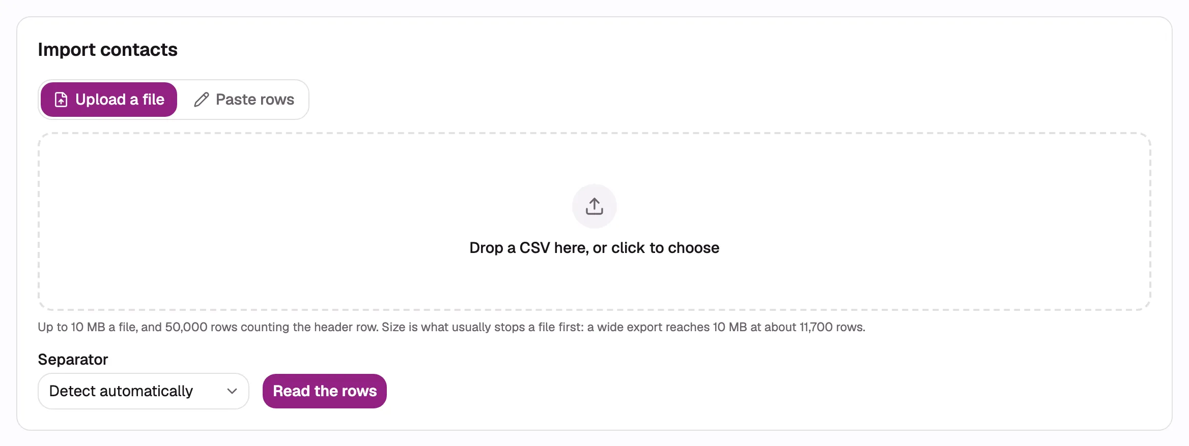 The Contacts > Imports page at desktop width, showing the “Import contacts” card with the dropzone,
the Paste rows tab, the Separator select, and the “Read the rows” button. Use a small demo CSV.