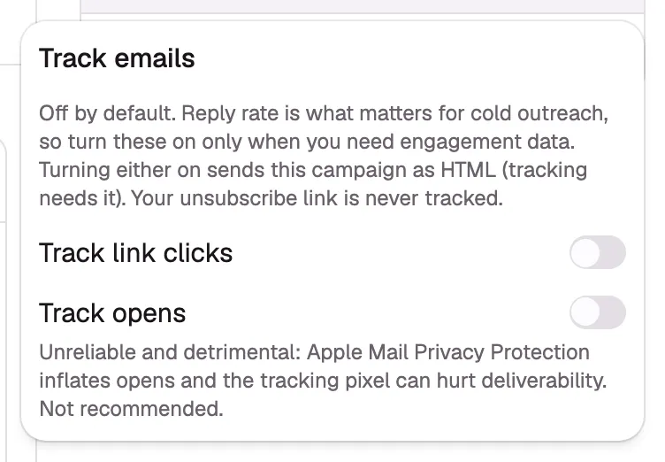 The campaign’s “Track emails” panel open, with a verified tracking domain in place, showing both
the “Track link clicks” and “Track opens” switches and the “Unreliable and detrimental” caution
under the open switch.